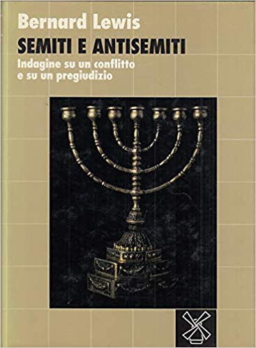 Semiti e antisemiti. Infagine su un conflitto e su un pregiudizio
