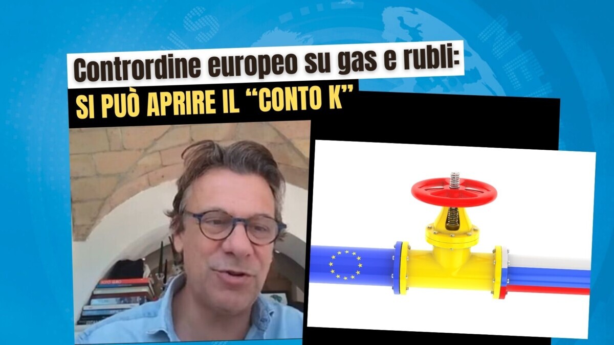 Contrordine europeo su gas e rubli: si può aprire il “conto K”