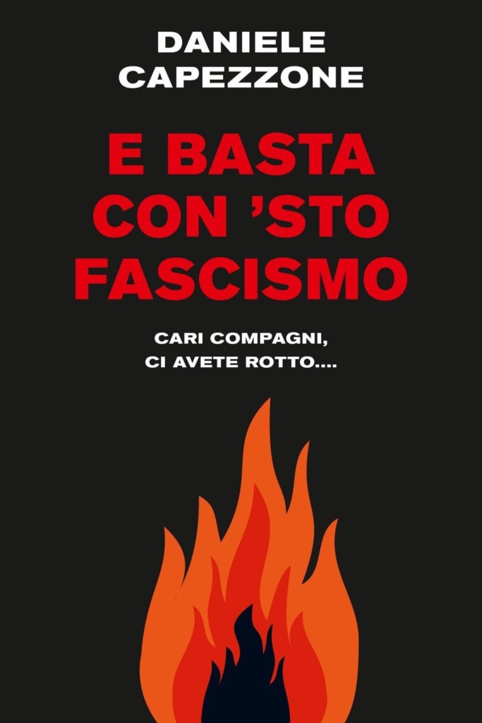 Il nuovo libro di Daniele Capezzone "E Basta con 'sto Fascismo"
