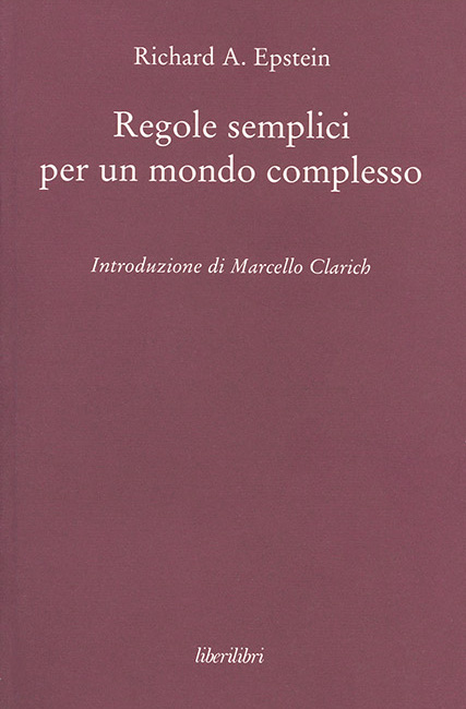 Richard A. Epstein Regole semplici per un mondo complesso