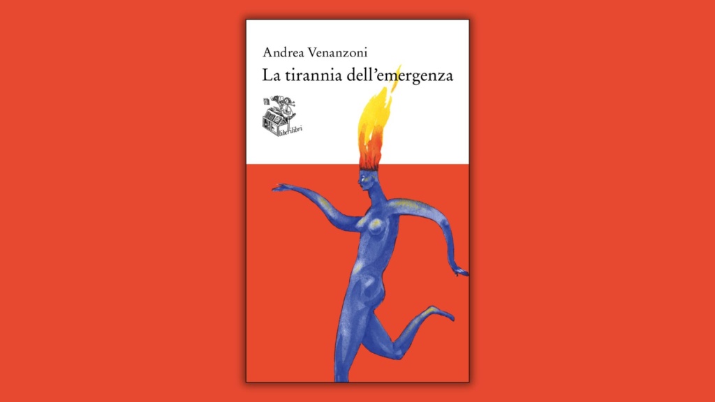 La Tirannia dell'emergenza di Andrea Venanzoni