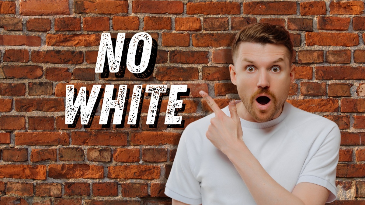 no white