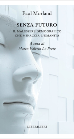 Senza futuro. Il malessere demografico che minaccia l’umanità